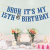 Embhhor Bruh It's My 15th Birthday Banner, Bro Dude I'm 15, Level 15 Unlocked Hanging Sign, Glittery Kid Boys Happy 15th Birthday Party Decorations