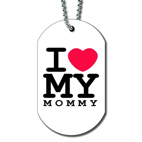 I Love My Mommy - Dog Tag Necklace