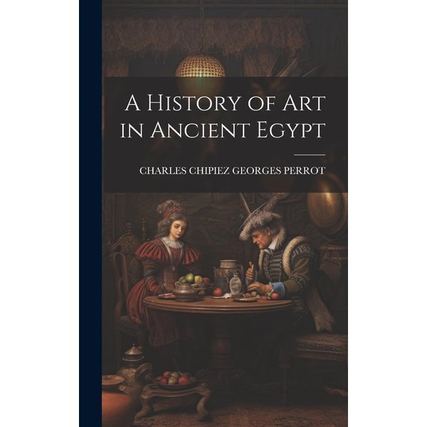 A History of Art in Ancient Egypt