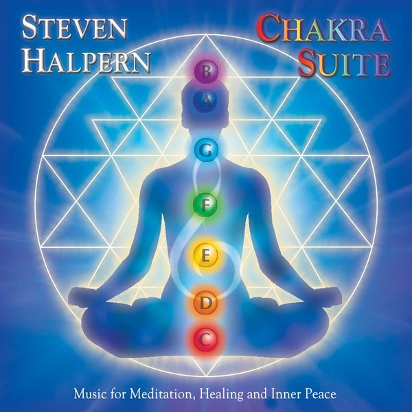 Chakra Suite: Music for Meditation, Healing and Inner Peace