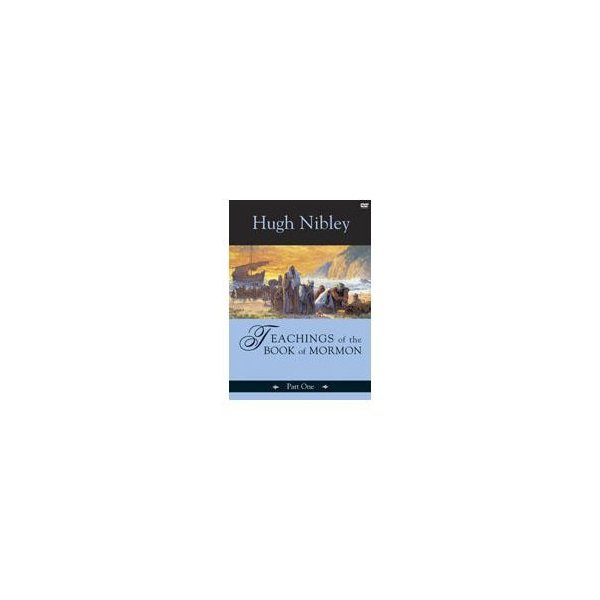 Hugh Nibley Teachings of the Book of Mormon, Part One
