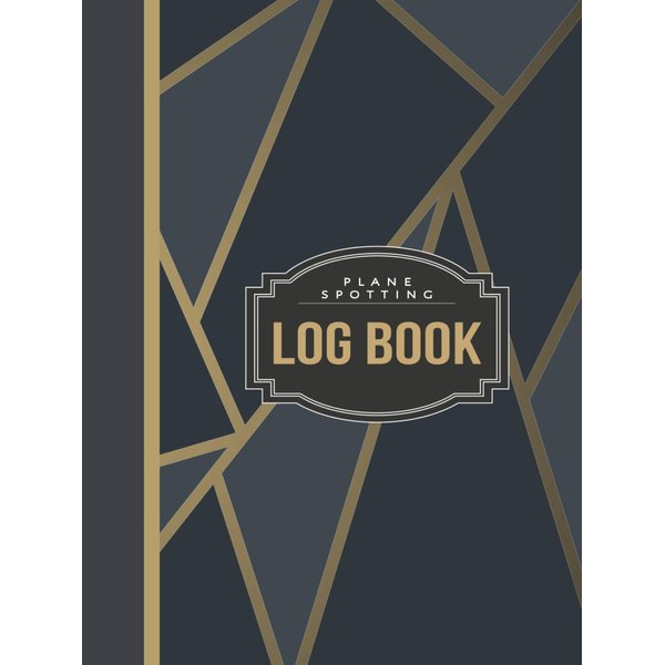 Plane Spotting Log Book: Aviation Enthusiasts Notebook. Detail & Track Every Aircraft. Ideal for Planespotters and Adventurers