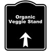 Organic Veggie Stand Black Sign Arrow Up Aluminum Composite Sign 8.5 x 10 inches