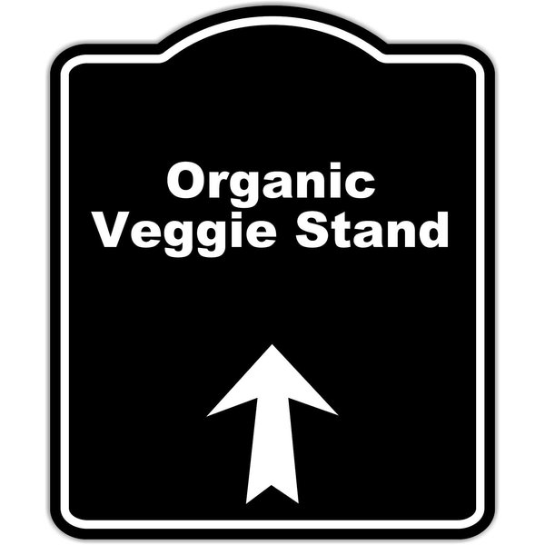 Organic Veggie Stand Black Sign Arrow Up Aluminum Composite Sign 8.5 x 10 inches