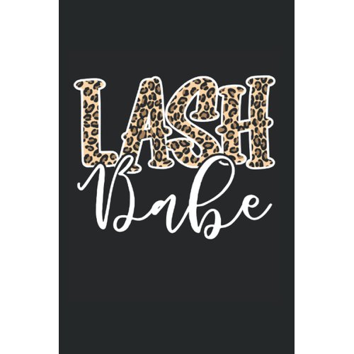 Lash Babe Lash Artist Lash Tech Leopard Lash Babe: Dot Grid Notebook/Journal (6” X 9”) Lash Babe Leopard Eyelash Quote For Lash Bars