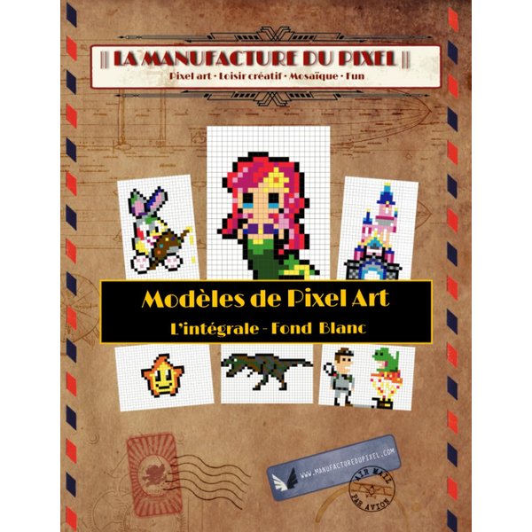 Modèles de Pixel Art - L'intégrale Fond Blanc - La Manufacture du Pixel (French Edition)