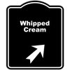Whipped Cream Black Sign Arrow Up Right Aluminum Composite Sign 8.5 x 10 inches