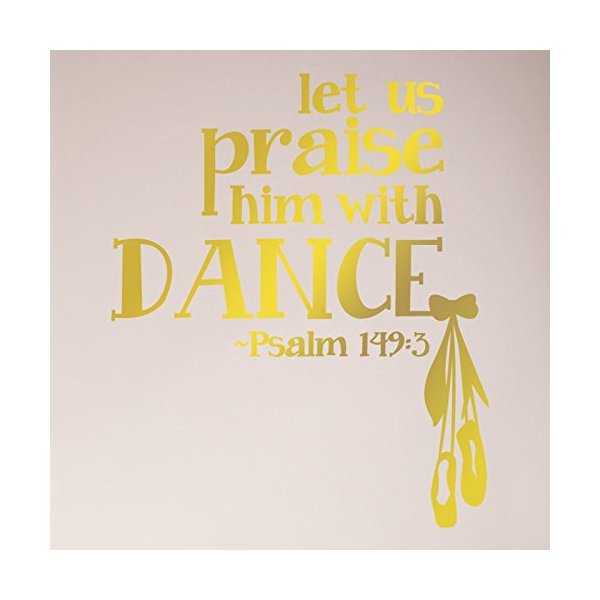 28"x24" Let Us Praise him with Dance Psalm 149:3 Scripture Bible Christian Girl Dancer Ballet Wall Decal Sticker Vinyl Art Mural Home Décor