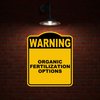 ORGANIC FERTILIZATION OPTIONS Warning Yellow Black Aluminum Composite Sign 8.5 x 10 inches