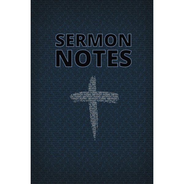 Sermon Notes: A 150 page, lined notebook to keep notes at church. Great gift for friends, family or first time visitors.