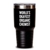 Organic Chemistry Gift - Organic Chemist Tumbler - World's Okayest Organic Chemist