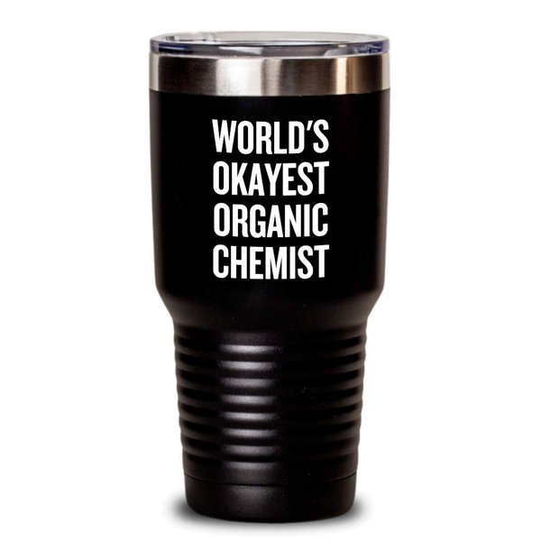 Organic Chemistry Gift - Organic Chemist Tumbler - World's Okayest Organic Chemist