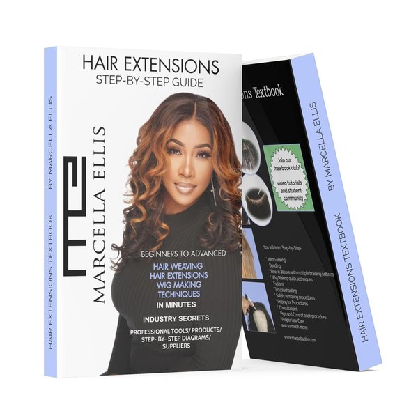 Marcella Ellis the Hair Extensions Textbook, Natural Hair Care Book, A Complete Guide to Mastering Hair Weaving, Extensions, and Wig-Making, Professional Training Manual for Hair Style