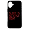 iPhone 16 Plus Sleep Is So Last Night Funny Digital LCD Alarm Clock Sarcasm Case