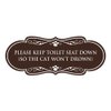Designer Paws, Please Keep Toilet Seat Down (so the cat won't drown) Sign (Dark Brown) - Medium