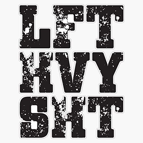 Magnet Lift Heavy Shit Weightlifting Magnet Reusable Sticker 5"