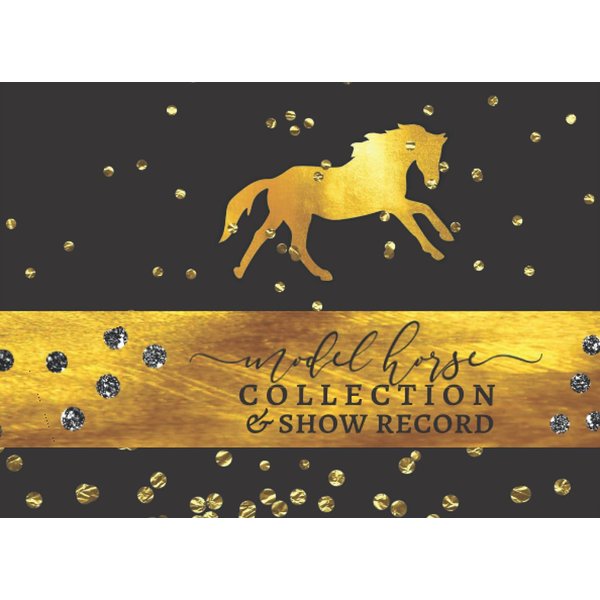 Model Horse Collection and Show Record: The Model Horse Show Record Book and Collection Catalog