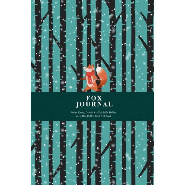 Fox Journal for Animal Lovers: Write Notes, Doodle Stuff & Build Habits with This Dotted Grid Notebook | Fox in the Snow
