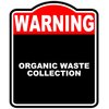 ORGANIC WASTE COLLECTION Warning Red Black Aluminum Composite Sign 8.5 x 10 inches