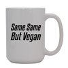 Same Same But Vegan - 15oz Ceramic White Coffee Mug