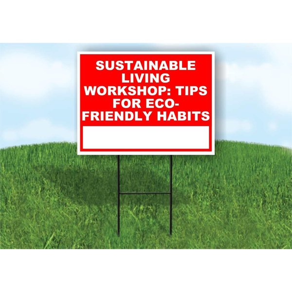 Sustainable Living Workshop Tips for Eco-Friendly Habits Write On Me Red 18x24 in Single Sided Yard Road Sign w/Stand