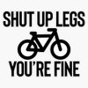 Magnet Shut Up Legs You're Fine ~ Fitness Gym Sports Magnet Reusable Sticker 5"