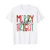 Merry and Bright Christmas Women Girls Kids Toddlers Cute T-Shirt