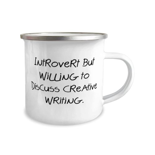 Reusable Creative Writing 12oz Camper Mug, Introvert but Willing to Discuss Creative Writing, Present For Friends, Inspirational From