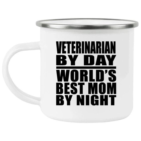 Designsify Gifts, Veterinarian By Day World's Best Mom By Night, 12oz Camping Mug Stainless Steel Enamel Tea-Cup with Handle, for Birthday Anniversary Mom Dad Parents Fathers Mothers Day Party