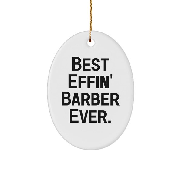 Funny Barber Gifts, Best Effin' Barber Ever, Fun Oval Ornament for Coworkers from Coworkers, Barber Scissors, Barber Clippers, Barber Combs, Barber Razors, Barber Supplies
