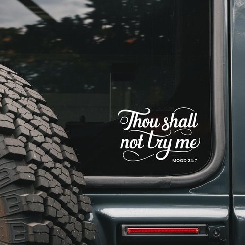 Thou Shall Not Try Me Car Decal - Stickers for Laptop - Durable Vinyl Car Decal - Easy to Apply and Remove - Outdoor and Indoor Use - Adds A Personal Touch to Your Ride