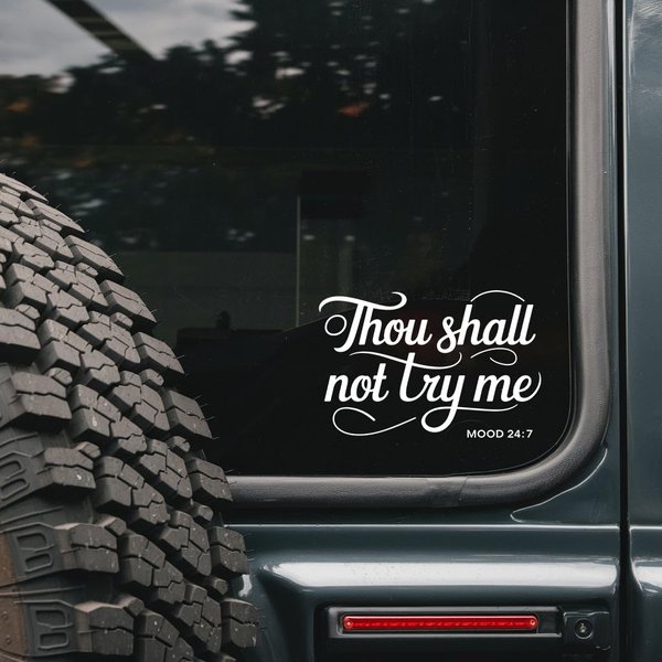 Thou Shall Not Try Me Car Decal - Stickers for Laptop - Durable Vinyl Car Decal - Easy to Apply and Remove - Outdoor and Indoor Use - Adds A Personal Touch to Your Ride