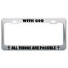 Speedy Pros with God All Things are Possible GodGod Jesus License Plate Frame Chrome