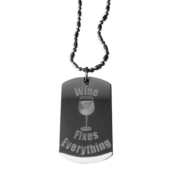 Wine Fixes Everything - Luggage Metal Chain Necklace Military Dog Tag
