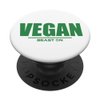 Vegan in green bodybuilding fitness motivation gym vegan PopSockets Swappable PopGrip