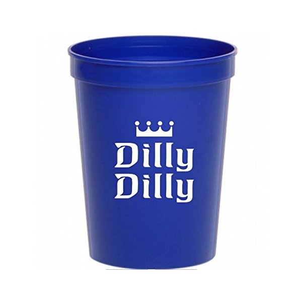Dilly Dilly Beer 16 ounce Stadium Plastic Cup