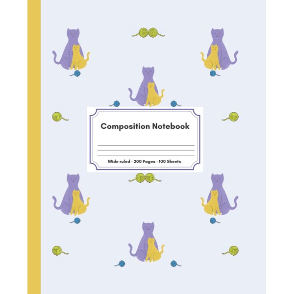 Composition Notebook Cats Wide ruled 200 Pages 100 Sheets: Cute composition book I Wide ruled composition book I Cats family I Playful cats with yarn composition notebook