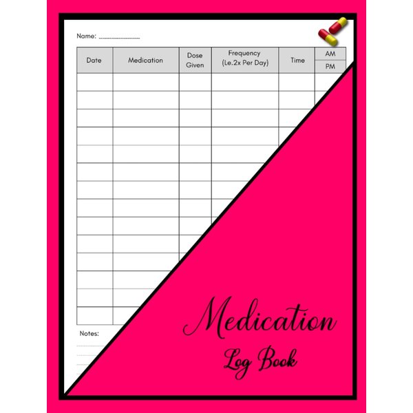 Daily Medication Logbook: Medication Record Log Book to Track Medication, Dosage, & Time. Daily Medicine Tracker Journal |Medication Chart Book ... Record Book| Log Book for Medication| 8.5×11