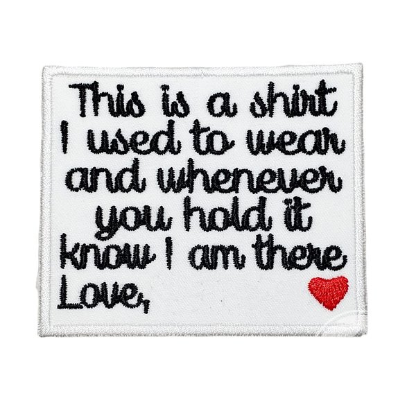 CUSTOM Memory Patch This is a shirt I used to wear Love "custom name" w/heart Iron on or Sew On Memorial Patch