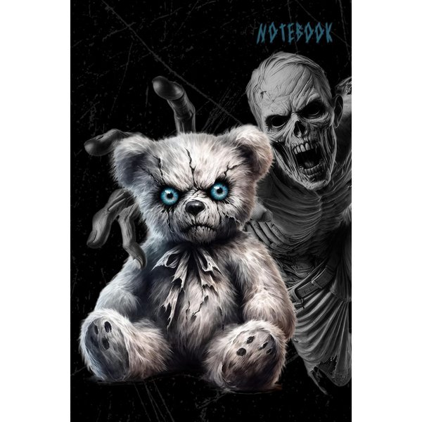 Creepy Zombie Teddy Bear Soul Snatching Notebook: Creepy Teddy Bear Collection | Journal | Eerie Gothic Dolls | Antique Toys