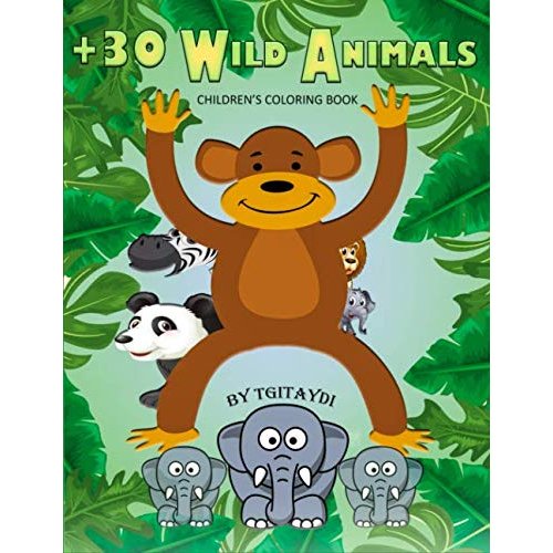 +30 WILD ANIMALS CHILDREN'S COLORING BOOK BY TGITAYDI