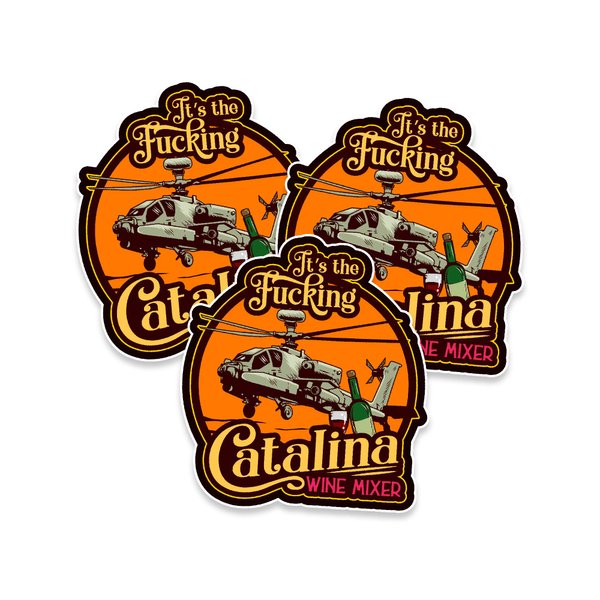 It's The Fucking Catalina Wine Mixer Vinyl Decal by NEO Tactical Gear - Made in The USA (3)