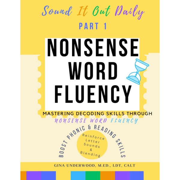 Sound It Out Daily Nonsense Word Fluency Part 1: Mastering Decoding Skills Through Nonsense Word Fluency Part 1 Boost Phonic and Reading Skills Reinforce Letter Sounds and Blending