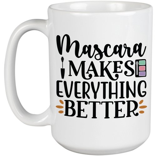 Mascara Makes Everything Better w/Mascara Brush & Eyeshadow Palette Design - Beauty Themed Merch for Makeup Artist or Cosmetologist, Gift for Makeup Lovers & Beauticians, White Mug 15oz