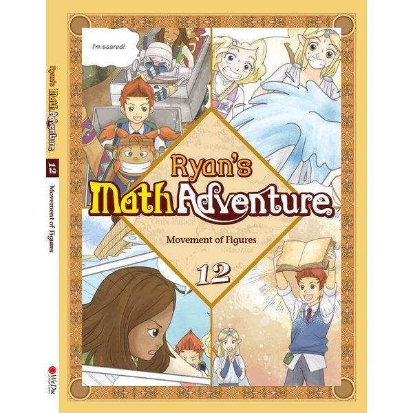 Ryan's Math Adventure 12: Movement of Figures. Common Core Math, Comic Books & Workbook, Ages 8-10 Grade 2-4, Makes Kids Love & Enjoy Math
