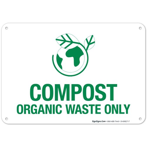Compost Organic Waste Only with Graphic Sign, 10x7 Inches, Rust Free .040 Aluminum, Fade Resistant, Made in USA