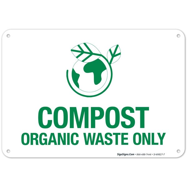 Compost Organic Waste Only with Graphic Sign, 10x7 Inches, Rust Free .040 Aluminum, Fade Resistant, Made in USA