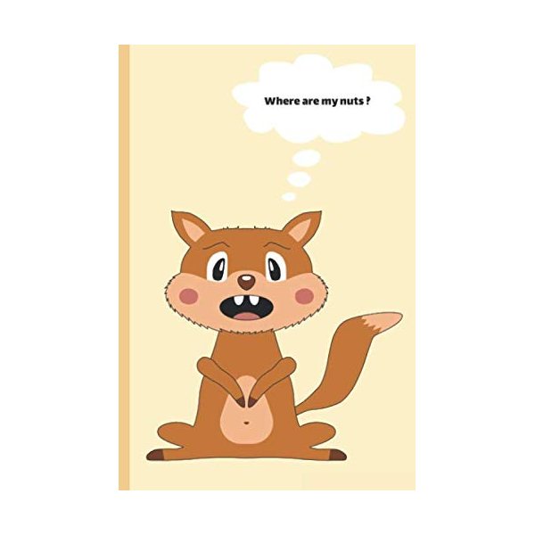 Where Are My Nuts?: Yellow Funny Animal Squirrel and Nuts Notebook (Journal, Diary, 110 Pages, Lined, 6 x 9)