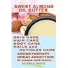 Botanical Beauty SWEET ALMOND OIL BUTTER Pure Natural Virgin Unrefined RAW 16 Fl. Oz.- 480 ml for FACE, SKIN, BODY, DAMAGED HAIR, NAILS.