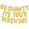 BEISHIDA Gold Go Shawty It's Your Birthday Banner,NO DIY,Hip Hop Theme Happy Birthday Banner,21st, 30th, 40th, 50th, 60th, 70th Birthday Decorations,Birthday Party Supplies and Gifts